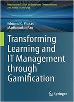 Transforming Learning And It Management Through Gamification