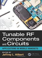 Tunable Rf Components And Circuits: Applications In Mobile Handsets