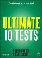 Ultimate Iq Tests: 1000 Practice Test Questions To Boost Your Brain Power (2nd Edition)