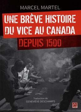 Une Brève Histoire Du Vice Au Canada Depuis 1500