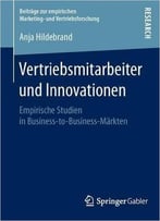 Vertriebsmitarbeiter Und Innovationen: Empirische Studien In Business-To-Business-Märkten