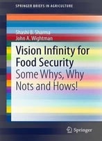 Vision Infinity For Food Security: Some Whys, Why Nots And Hows!