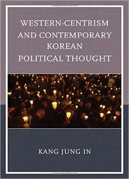 Western-Centrism And Contemporary Korean Political Thought