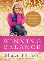 Winning Balance: What I’Ve Learned So Far About Love, Faith, And Living Your Dreams