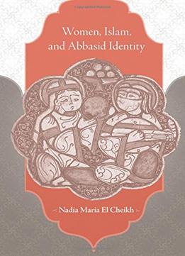 Women, Islam, And Abbasid Identity
