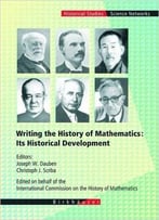 Writing The History Of Mathematics: Its Historical Development