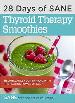 28 Days Of Calorie Myth & Sane Certified Thyroid Therapy Green Smoothies