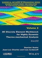 3d Discrete Element Workbench For Highly Dynamic Thermo-Mechanical Analysis: Gran00