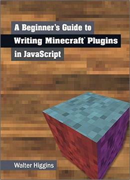 A Beginner’S Guide To Writing Minecraft Plugins In Javascript