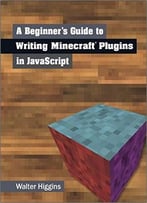 A Beginner’S Guide To Writing Minecraft Plugins In Javascript