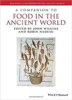 A Companion To Food In The Ancient World
