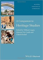 A Companion To Heritage Studies