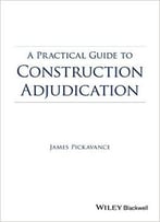 A Practical Guide To Construction Adjudication