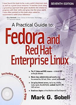 A Practical Guide To Fedora And Red Hat Enterprise Linux (7Th Edition)