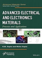 Advanced Electrical And Electronics Materials: Processes And Applications
