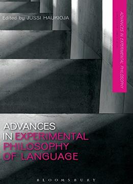Advances In Experimental Philosophy Of Language