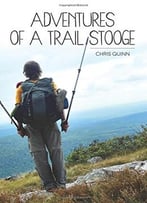 Adventures Of A Trail Stooge