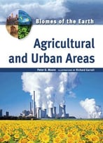 Agricultural And Urban Areas (Biomes Of The Earth)