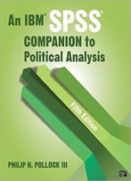 An Ibm Spss Companion To Political Analysis (Fifth Edition)