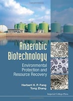 Anaerobic Biotechnology – Environmental Protection And Resource Recovery