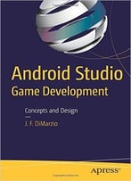 Android Studio Game Development: Concepts And Design