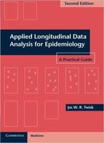 Applied Longitudinal Data Analysis For Epidemiology: A Practical Guide, 2 Edition