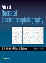 Atlas Of Neonatal Electroencephalography, Fourth Edition