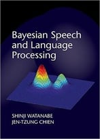 Bayesian Speech And Language Processing