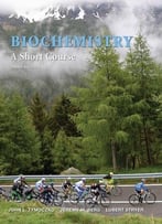 Biochemistry: A Short Course, Third Edition