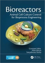 Bioreactors: Animal Cell Culture Control For Bioprocess Engineering