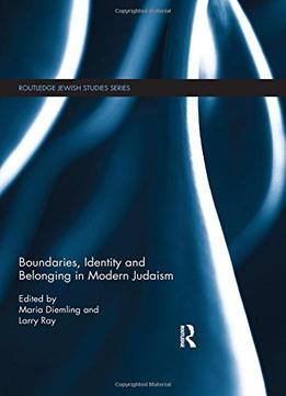 Boundaries, Identity And Belonging In Modern Judaism