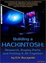 Building A Hackintosh: Research, Buying Parts, And Putting It All Together