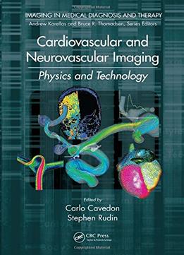 Cardiovascular And Neurovascular Imaging: Physics And Technology