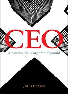 Ceo: Mastering The Corporate Pyramid