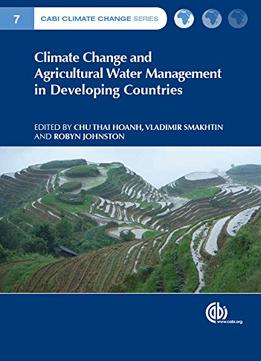 Climate Change And Agricultural Water Management In Developing Countries