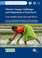 Climate Change Challenges And Adaptations At Farm-Level: Case Studies From Asia And Africa
