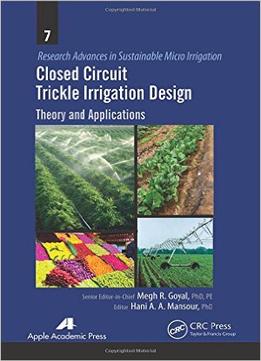 Closed Circuit Trickle Irrigation Design: Theory And Applications