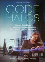 Code Halos: How The Digital Lives Of People, Things, And Organizations Are Changing The Rules Of Business