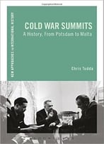 Cold War Summits (New Approaches To International History)