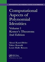 Computational Aspects Of Polynomial Identities: Volume L, Kemer’S Theorems, 2nd Edition