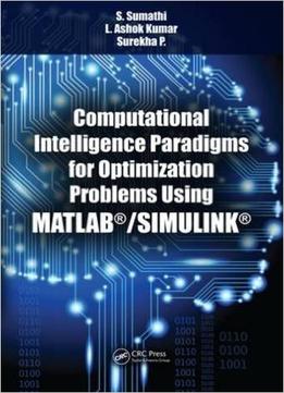 Computational Intelligence Paradigms For Optimization Problems Using Matlab®/Simulink®