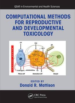 Computational Methods For Reproductive And Developmental Toxicology