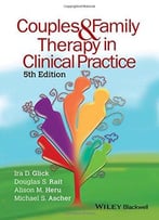 Couples And Family Therapy In Clinical Practice, 5 Edition