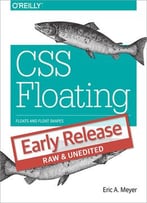 Css Floating: Floats And Float Shapes (Early Release)