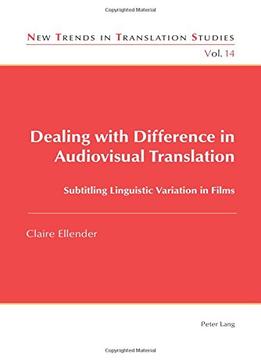 Dealing With Difference In Audiovisual Translation: Subtitling Linguistic Variation In Films