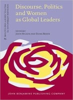 Discourse, Politics And Women As Global Leaders