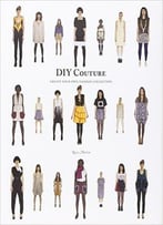 Diy Couture: Create Your Own Fashion Collection