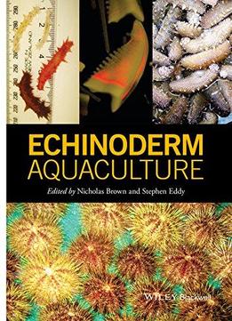 Echinoderm Aquaculture (Sea Urchin And Sea Cucumber Aquaculture)