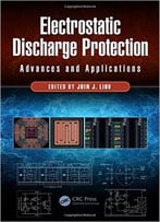 Electrostatic Discharge Protection – Advances And Applications