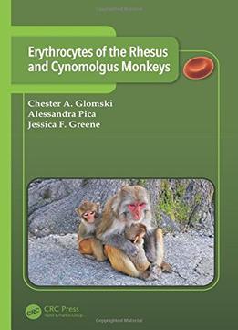Erythrocytes Of The Rhesus And Cynomolgus Monkeys